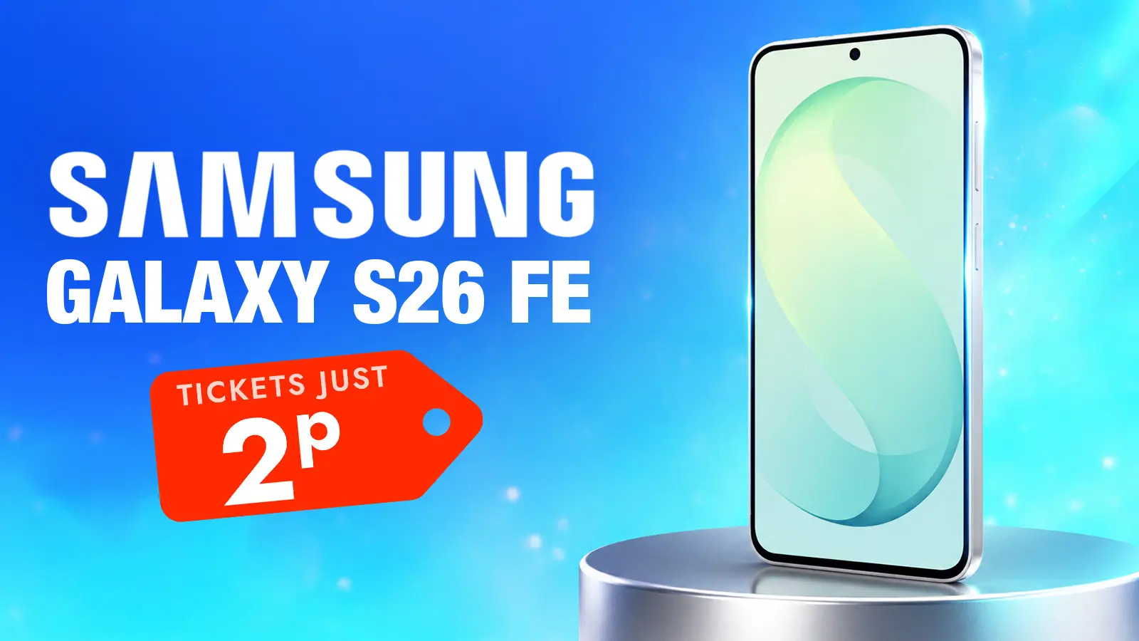   Win a Samsung Galaxy S26 FE