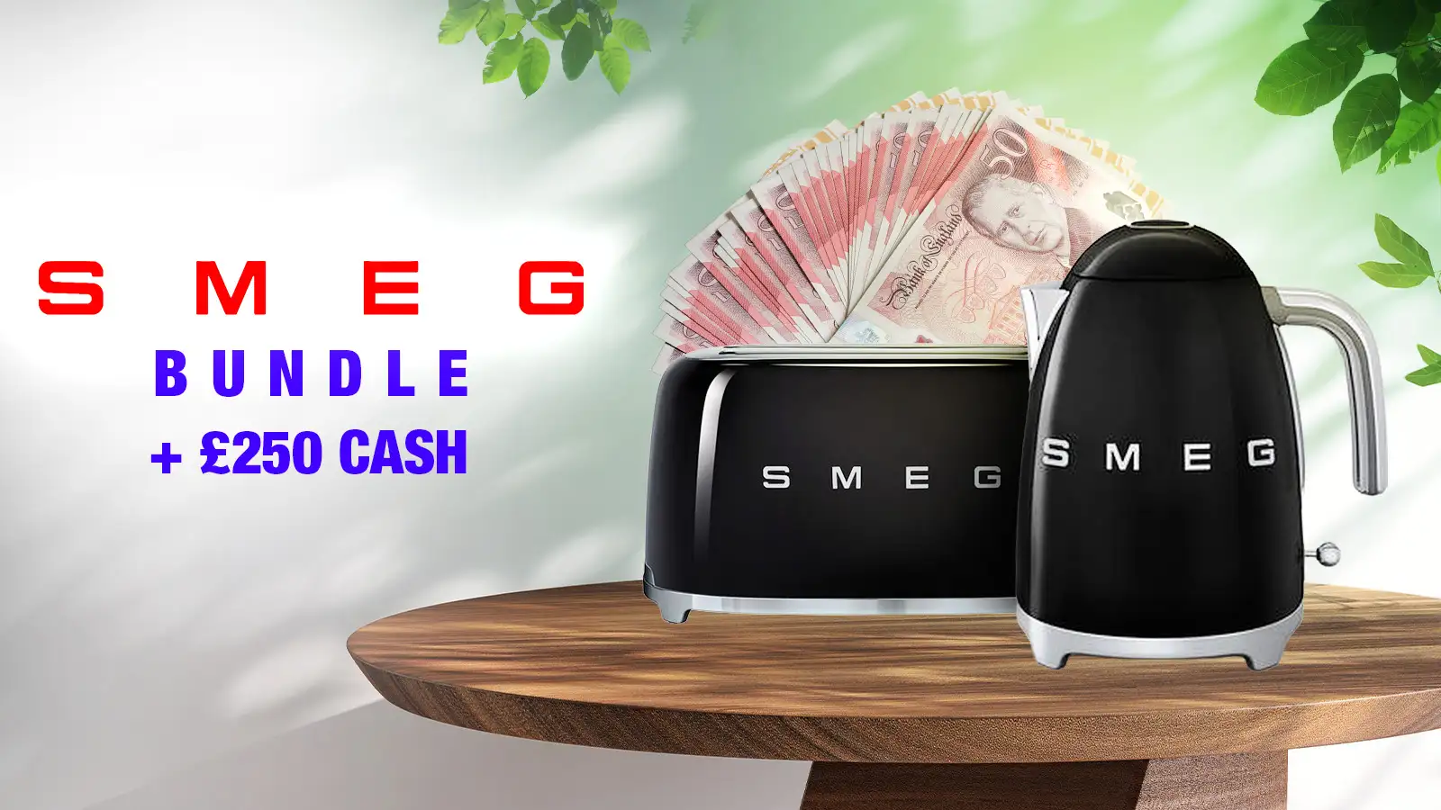   Win a SMEG bundles as well as £250 Cash!