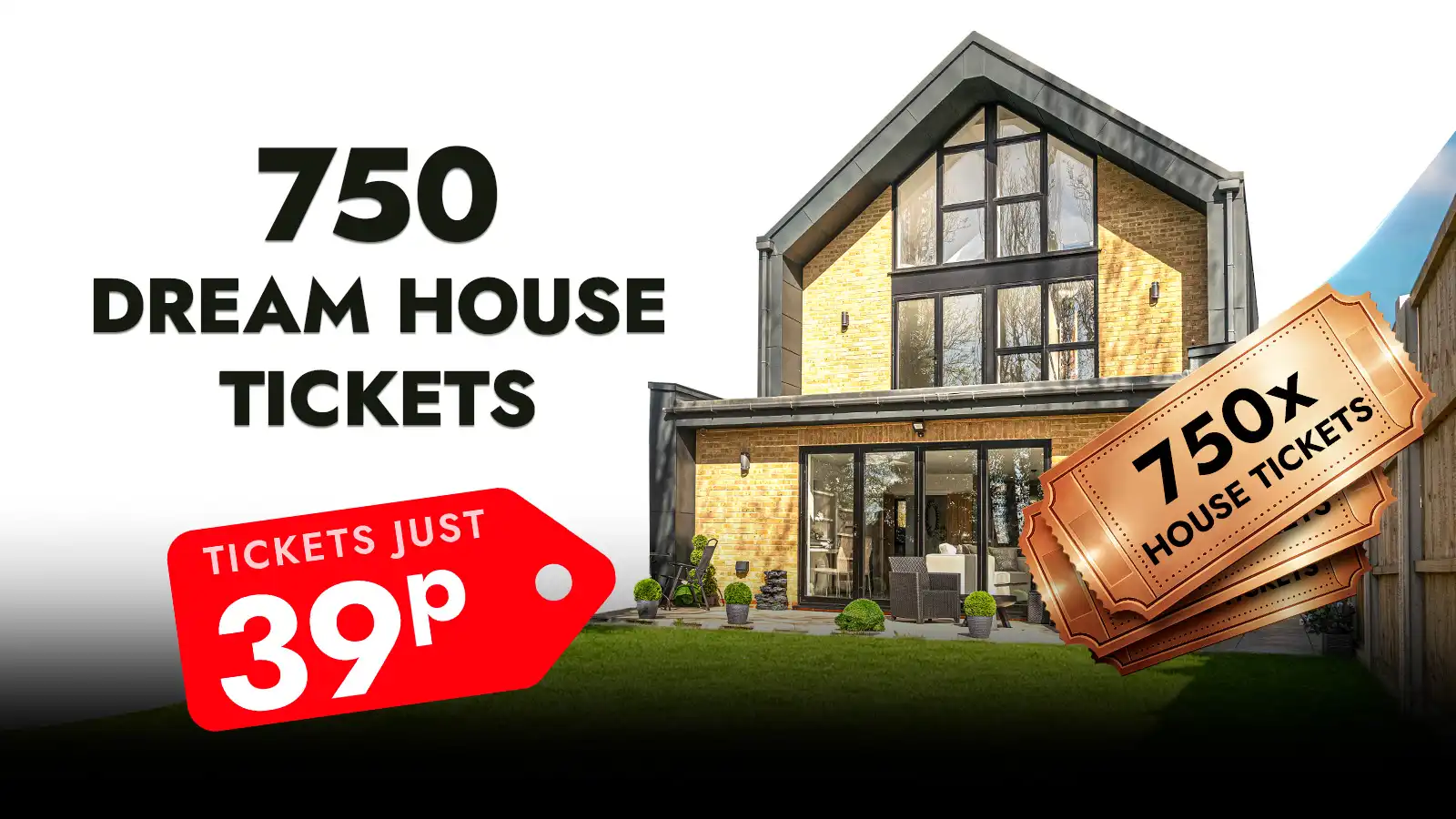   Win 750 Dream House Tickets!