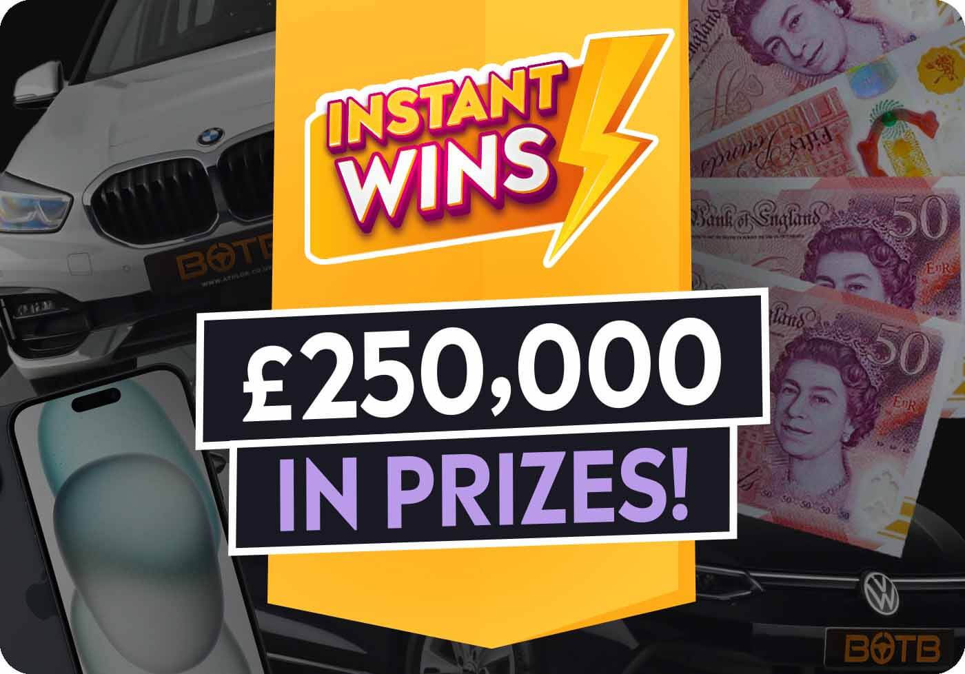 £250,000 Instant Wins
