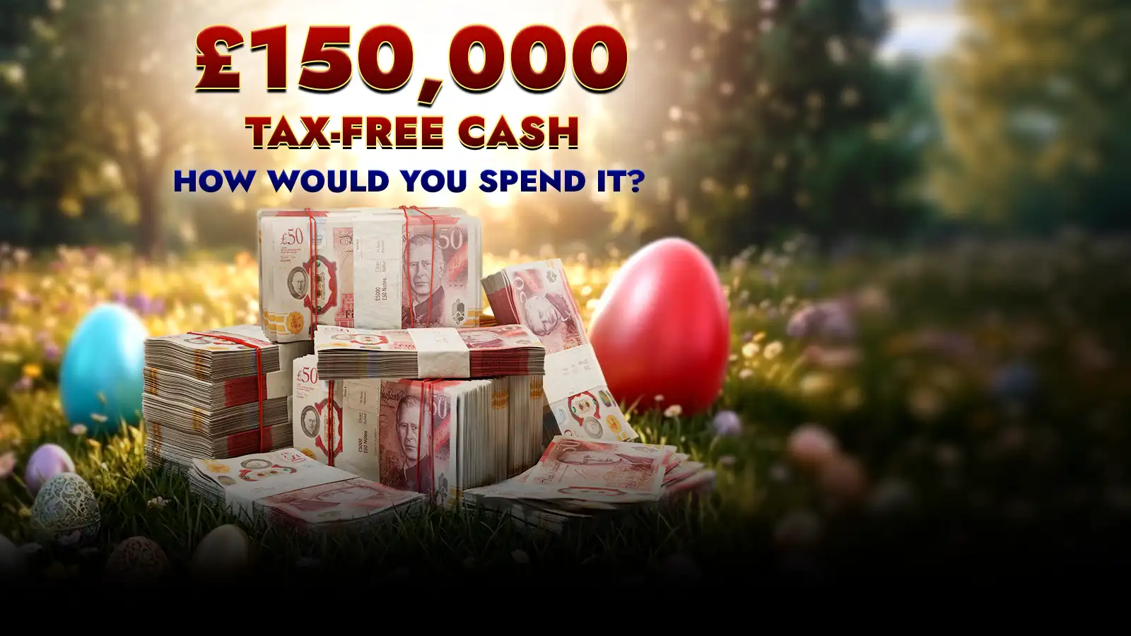   £150,000 Tax-Free Cash