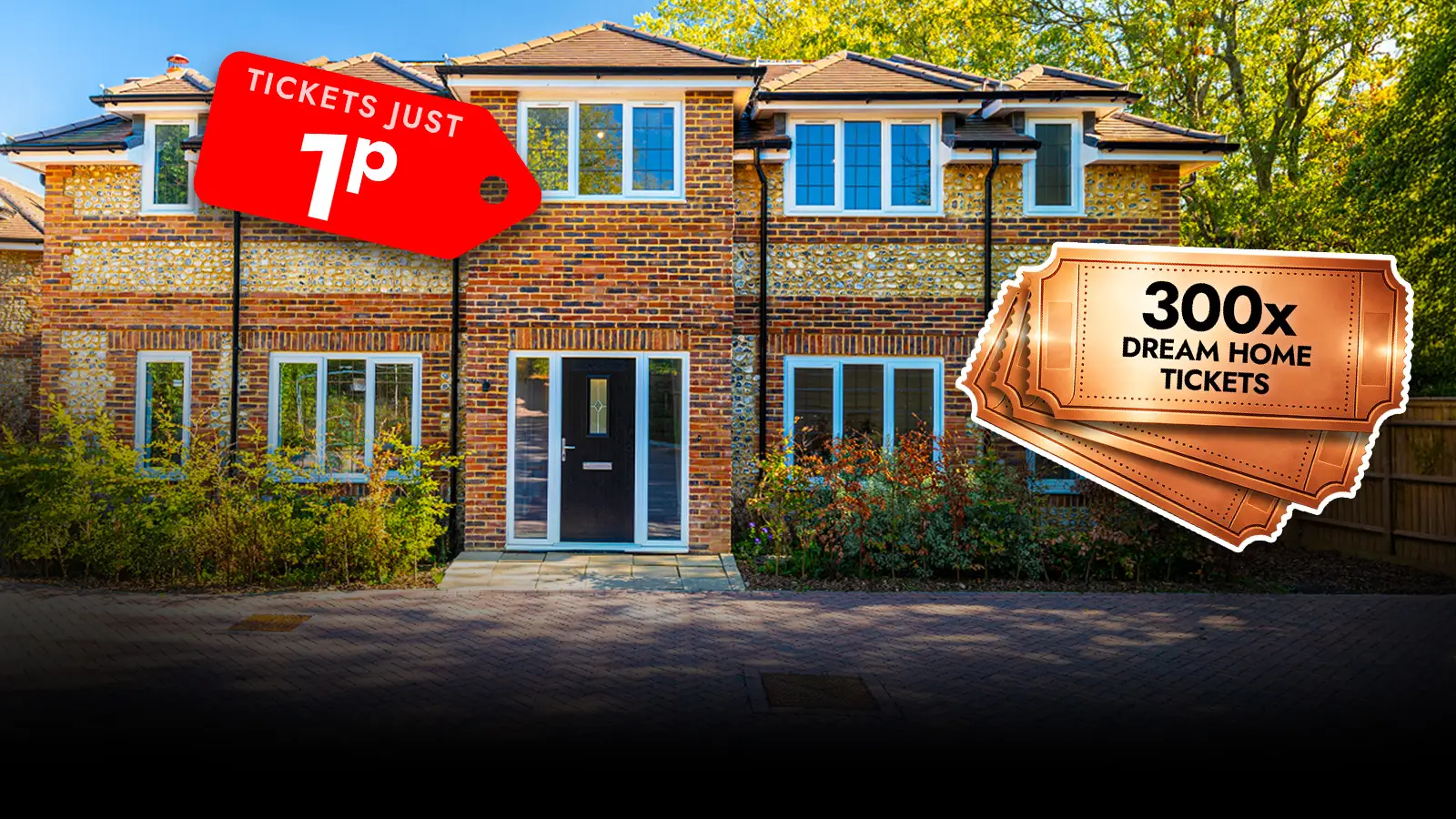   Win 300 Dream House Tickets!