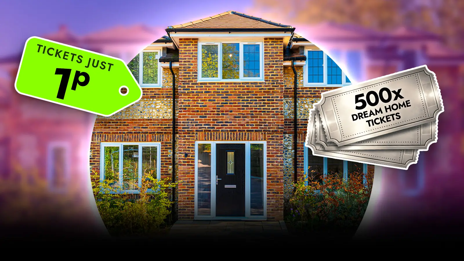   Win 500 Dream House Tickets!