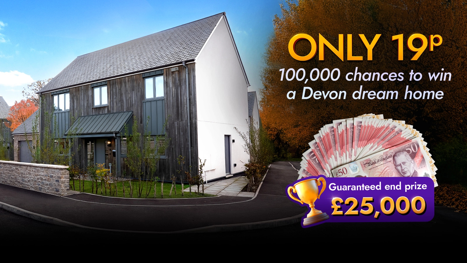   Win £25k Cash + 100,000 Dream House Competition Entries