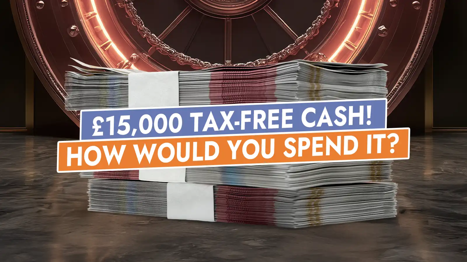  Cash Prize £15,000