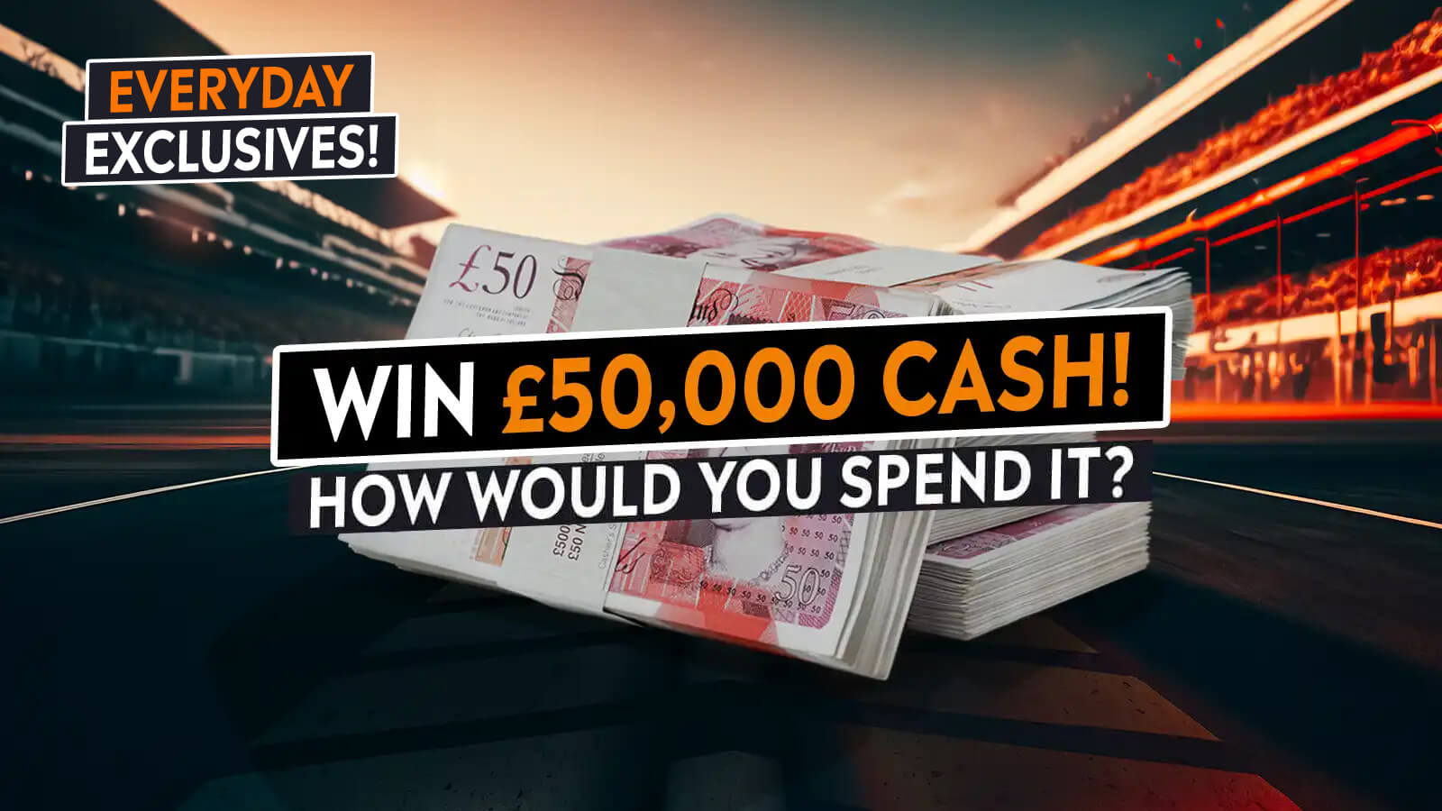  Cash Prize £50,000