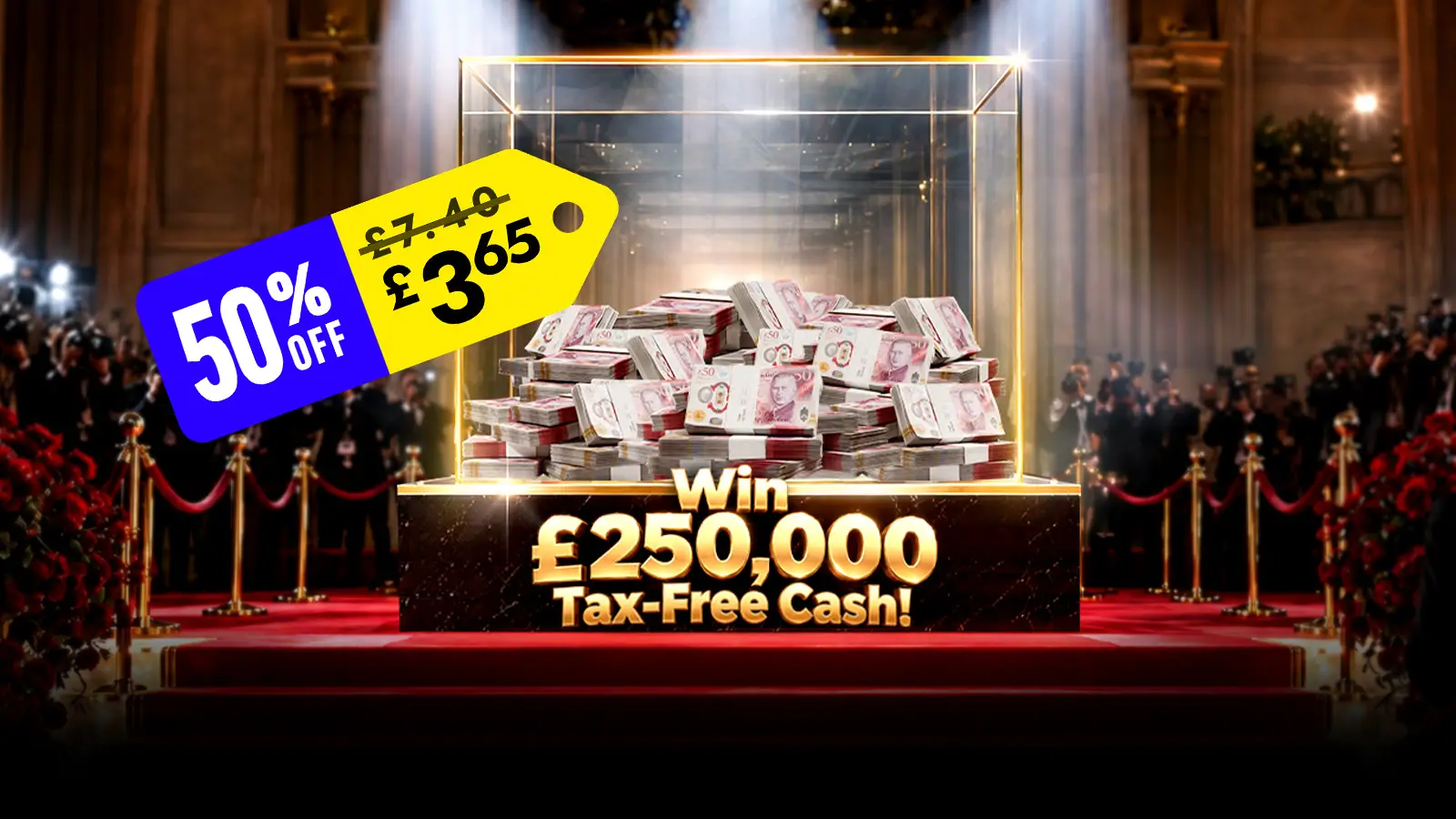  Cash Prize £250,000