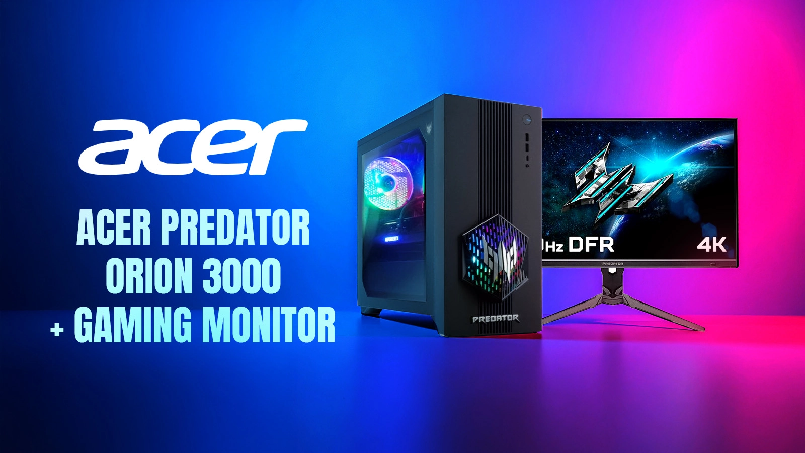  Win an Acer Predator Orion 3000 + Gaming Monitor!