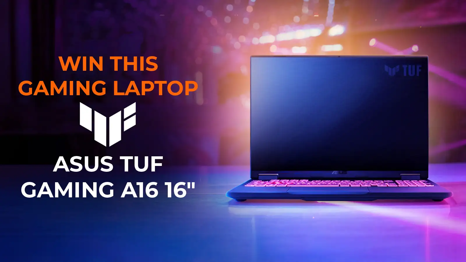   Win An Asus TUF Gaming A16 16" Gaming Laptop