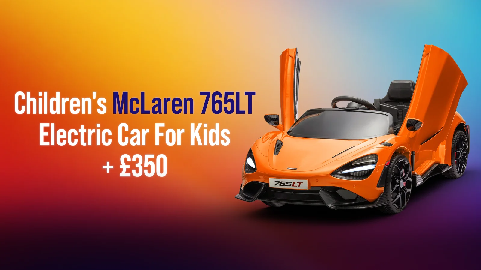   Win A Kids McLaren Electric Car + £350 Tax Free Cash
