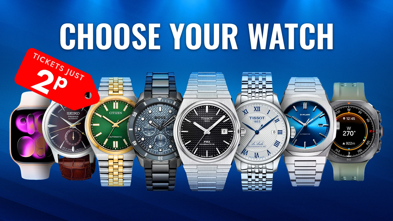   Win a Choice Of Watch Up To £700!