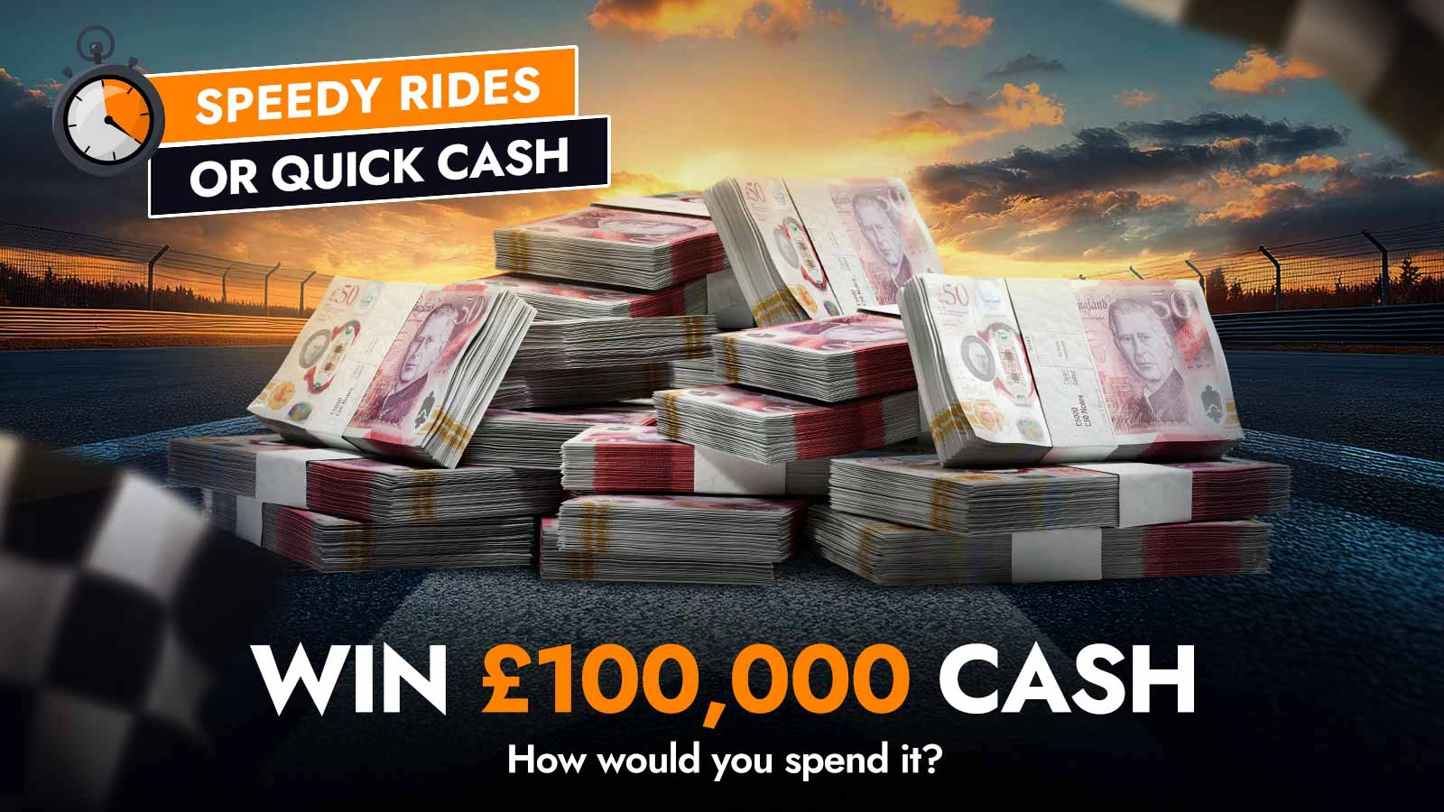  Cash Prize £100,000