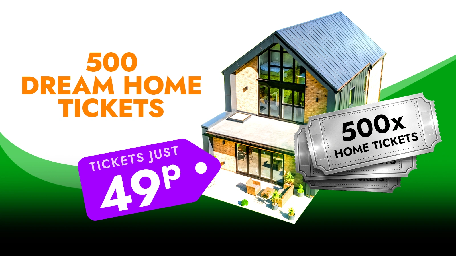   Win 500 Dream House Tickets!