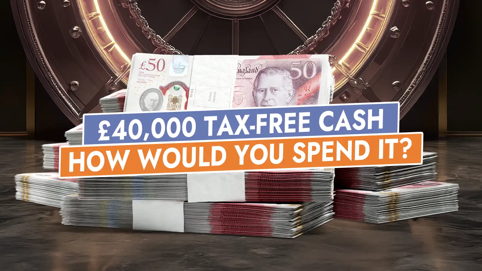  Cash Prize £40,000