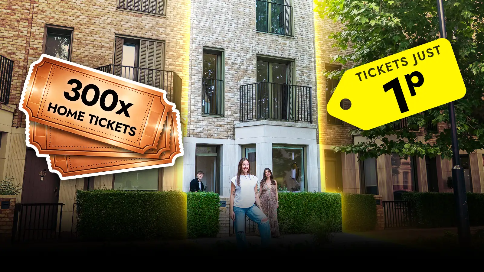   Win 300 Dream House Tickets!