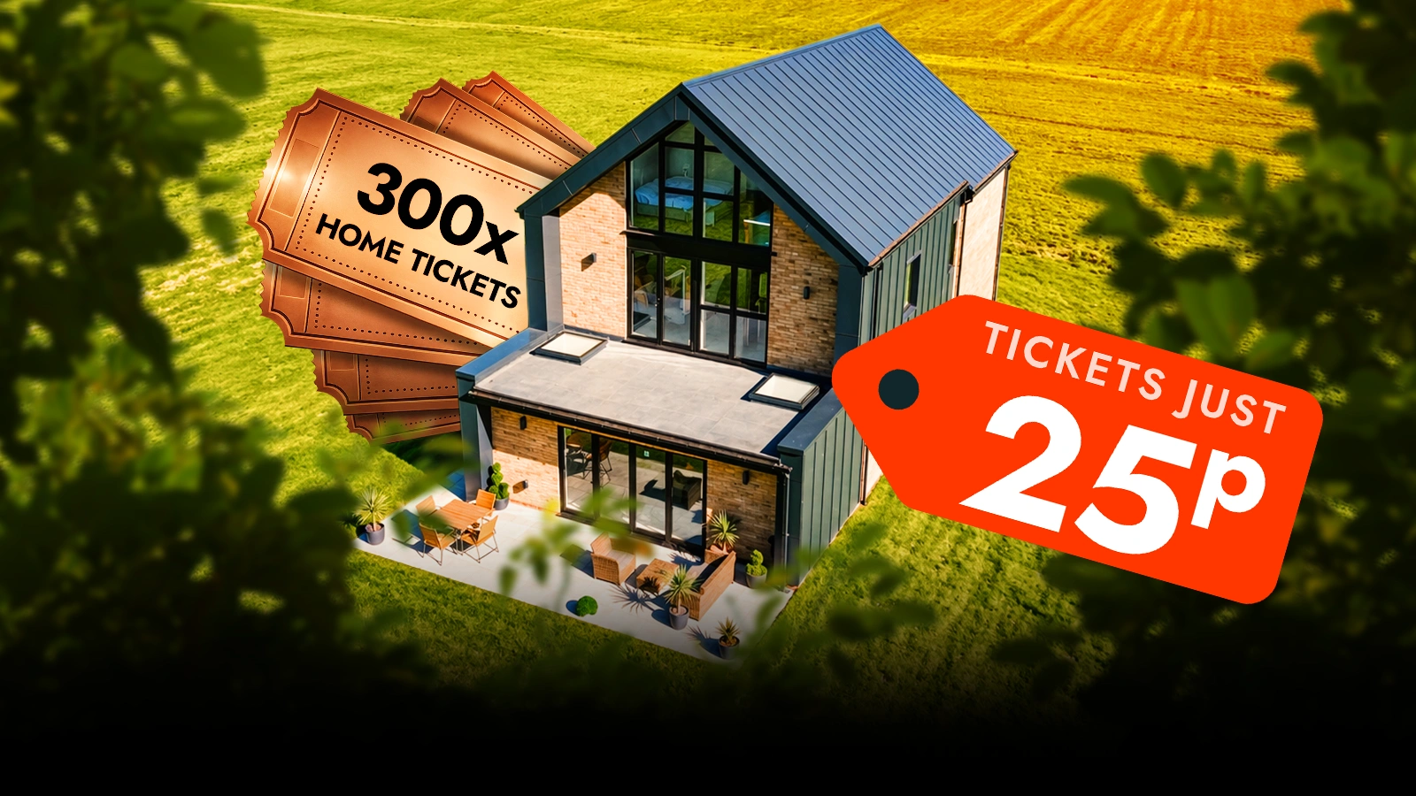   Win 300 Dream House Tickets!