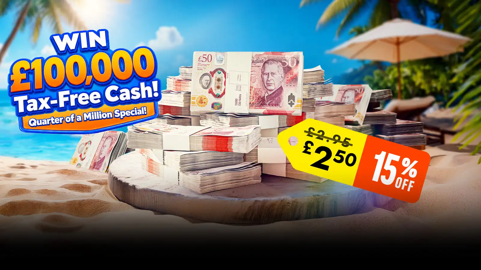  Cash Prize £100,000